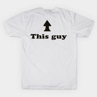 This guy (arrow) T-Shirt